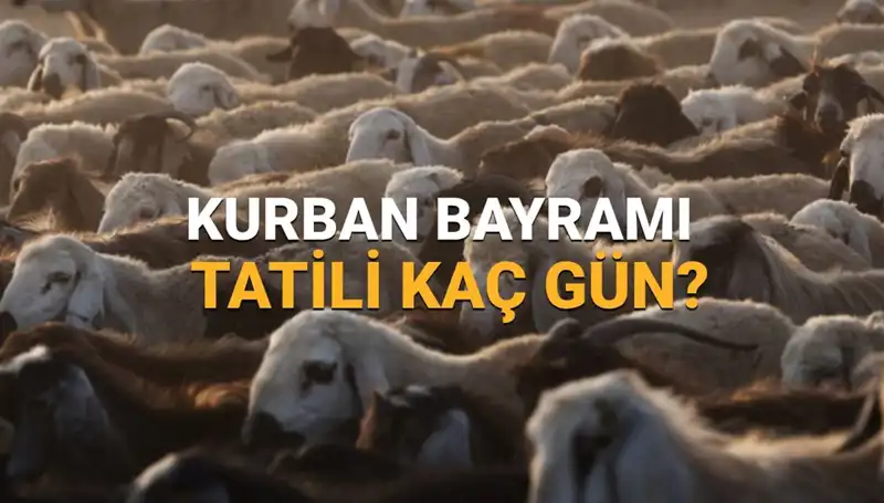 Kurban Bayramı Tatili 2025: Ne Zaman Başlayacak ve Kaç Gün Sürecek?