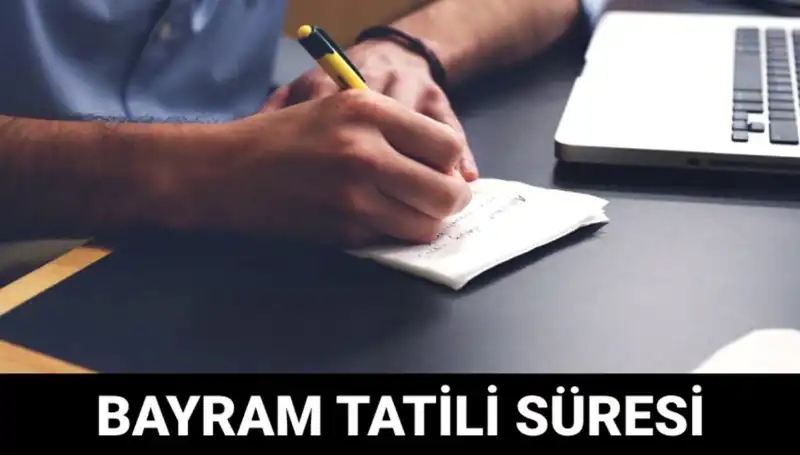 Bayram Tatili Ne Zaman Bitecek? Tarihleri Öğrenin!
