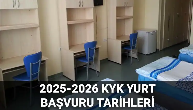 KYK Yurt Başvuruları İle Öğrenciler İçin 2025-2026 Takvimi Açıklandı!
