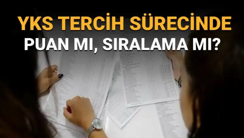 YKS Tercih Sürecinde Kritik Karar: Puan mı Sıralama mı Önemli?