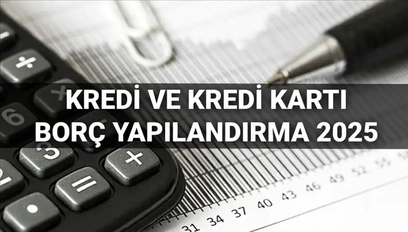 2025'te Kredi Borçların Yapılandırılması: Başvuru Süreci ve Koşullar