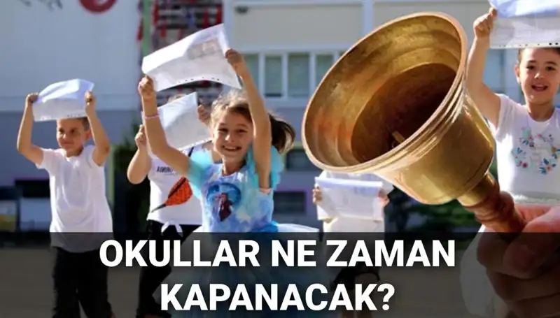 Okullar Ne Zaman Kapanacak? Yaz Tatili Süresi ve Karneler
