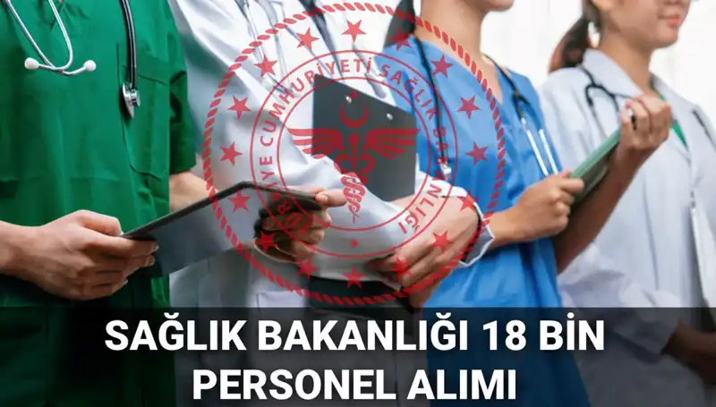 Sağlık Bakanlığı 2025’te 18 Bin Yeni Personel Alacak! Başvurular Ne Zaman?