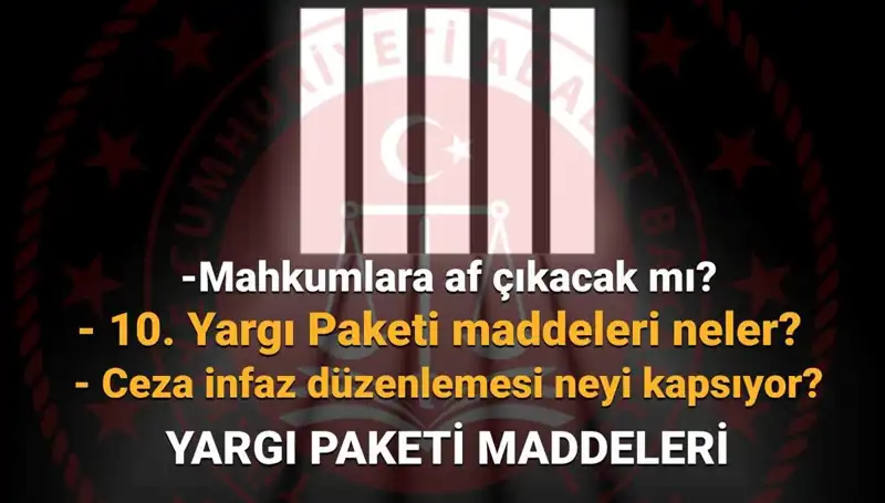 AF YASASINDA SON DURUM: 10. Yargı Paketi Ne Zaman Çıkacak?