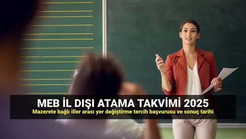 2025 MEB İller Arası Atama Takvimi: Öğretmenler Ne Zaman Yer Değiştirecek?
