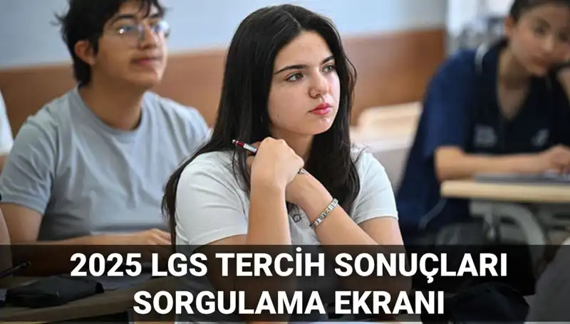 LGS Tercih Sonuçları 2025: Tarih ve Süreç Hakkında Her Şey