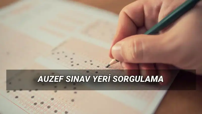 AUZEF Bahar Dönemi Final Sınavı Yerleri ve Tarihleri Açıklandı