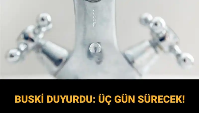 Bursa'da Üç Gün Sürecek Su Kesintisi: BUSKİ'den Kritik Açıklama