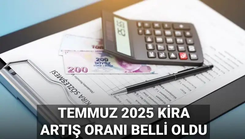 2025 Temmuz Kira Artış Oranı Yüzde Kaç Olacak? İşte Cevap!