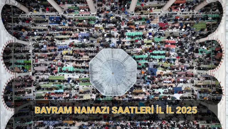 2025 Ramazan Bayramı Namazı: Saatleri ve Kılınış Şekli Tüm Şehirlerde