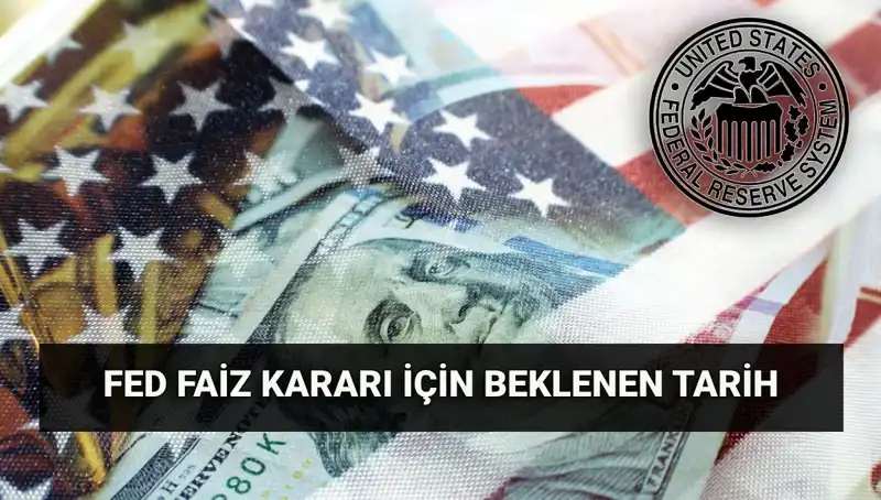 FED Faiz Kararı Temmuz toplantısı Ne Zaman Açıklanacak?