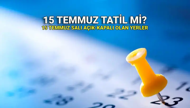 15 Temmuz'da Resmi Tatil Mi? 2023'te Neler Olacak?